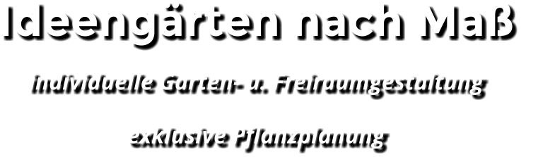 Ideengrten nach Ma  individuelle Garten- u. Freiraumgestaltung exklusive Pflanzplanung